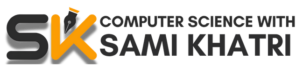 Computer Science with Sami Khatri O Level IGCSE A Level Computer Science